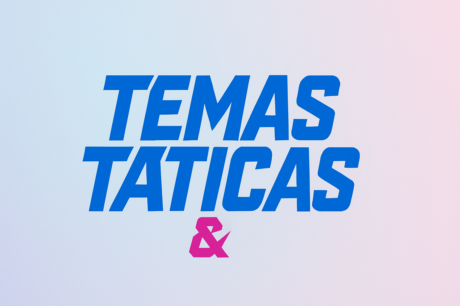 Temas & Táticas