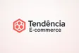 Tendência E-commerce